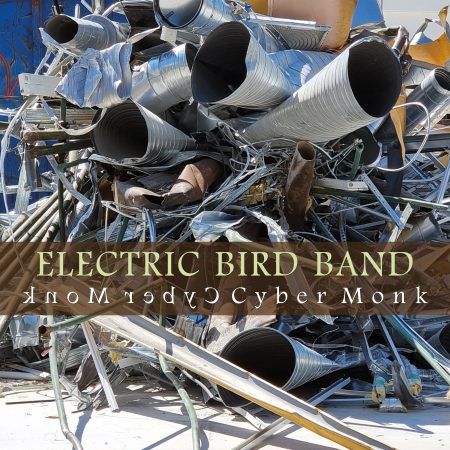 Electric Bird Band : Cyber Monk (ALBUM)